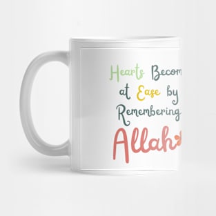 Hearts Become at Ease by Remembering Allah Mug